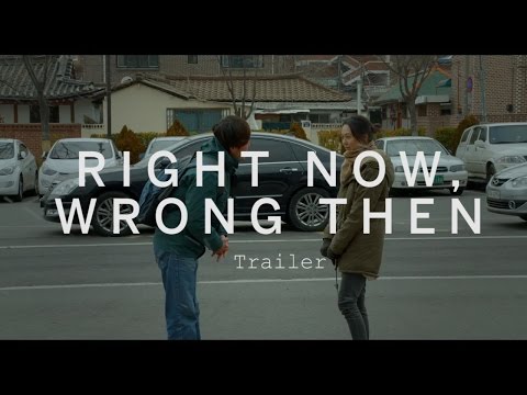 Right Now, Wrong Then (Trailer)