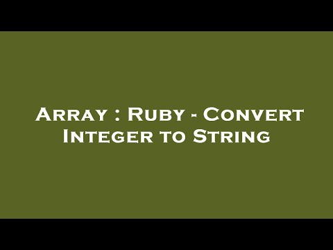 Array Ruby Convert Integer To String
