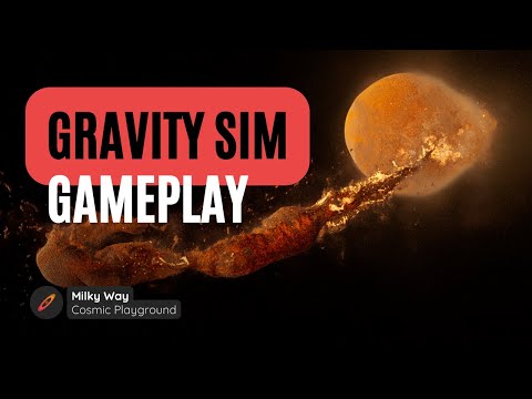 Milky Way: New Gravity Sim Gameplay