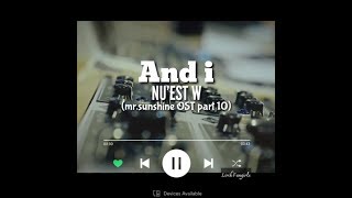 Download lagu NU'EST W - And I (mr.sunshine OST part 10) [Sub Indo] mp3