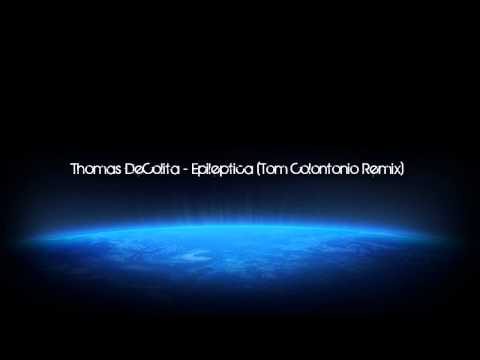 Thomas DeColita - Epileptica (Tom Colontonio Remix)