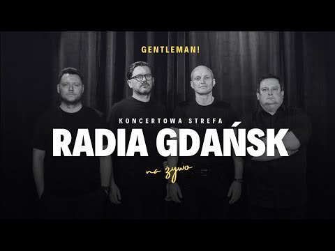 GENTELMAN! | Koncertowa Strefa Radia Gdańsk