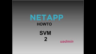 NetApp HOWTO SVMs part2 cli