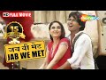 Jab We Met HD Shahid Kapoor Kareena Kapoor Dara SIngh Bollywood Latest Romantic Movies