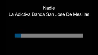 Karaoke - Nadie - La Adictiva Banda San Jose De Mesillas