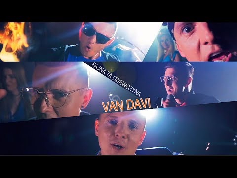 Van Davi - Fajna ta dziewczyna (Official Video)