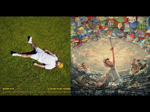 AJR + Quinn XCII- A letter to my younger self  + Inertia