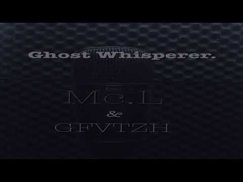 GFVTZH & MC L-  Ghost Whisperer