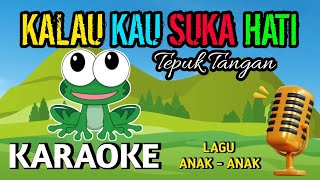 Download lagu KALAU KAU SUKA HATI (KARAOKE LAGU ANAK-ANAK) 🎵 Lagu anak indonesia mp3