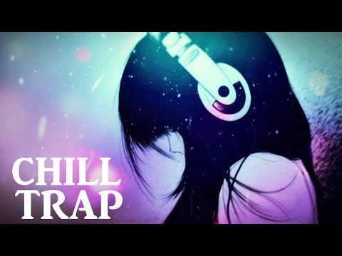 Trap Music Mix 2015 [Chill Trap Mix]