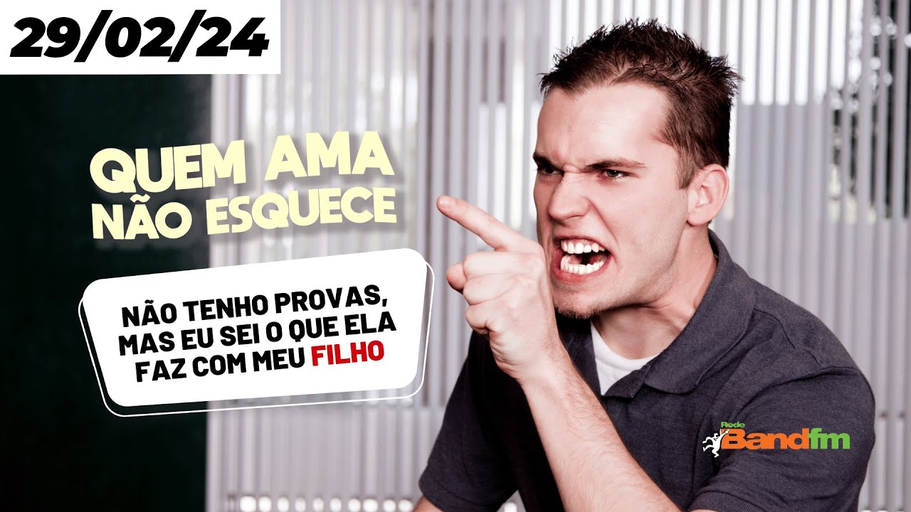 NÃO TENHO PROVAS, MAS EU SEI O QUE ELA FAZ COM MEU FILHO - QUEM AMA NÃO ESQUECE 29/02/2024