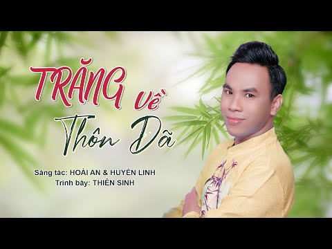 Trăng Về Thôn Dã ( St: Hoài An- Huyền Linh ) TB Thiên Sinh -  Giọng Ca Quê Hương