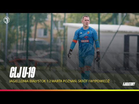 [CLJ U-19] Jagiellonia Białystok 1:2 Warta Poznań. Skrót i wypowiedź.