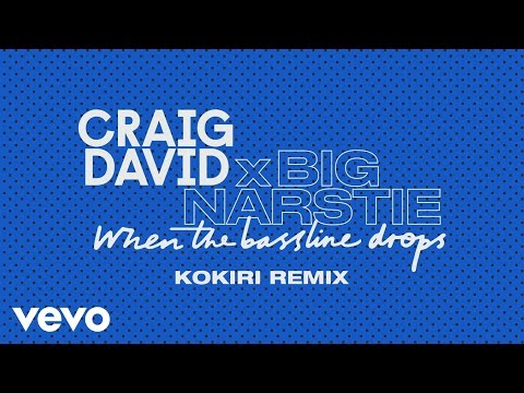 Craig David x Big Narstie - When the Bassline Drops (Kokiri Remix) [Audio]