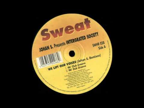 Johan S. Presents Intergrated Society - We Lift Our Voices (96' Club Groove)
