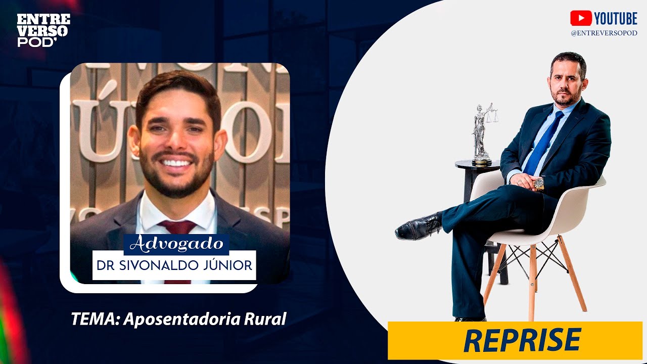 Reprise: Esclarecimentos sobre Aposentadoria Rural com Dr. Júnior | Entreverso Seus Direitos
