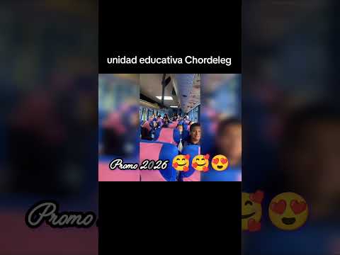 UNIDAD EDUCATIVA CHORDELEG - PROMO 2026 😍😍 Cuenca - Azuay