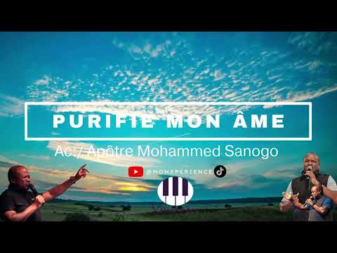PURIFIE MON AME INSTRUMENTAL | APÔTRE MOHAMMED SANOGO | SOIF | PRIÈRE INTIMITÉ|