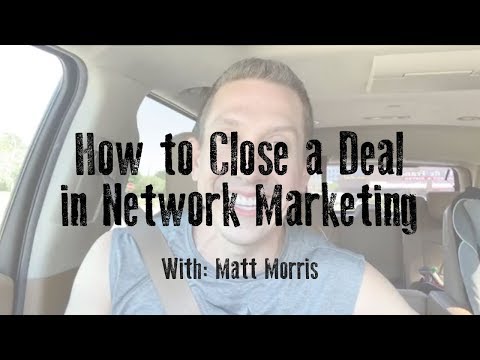 How to Close a Deal in Network Marketing - The 2-Step Close