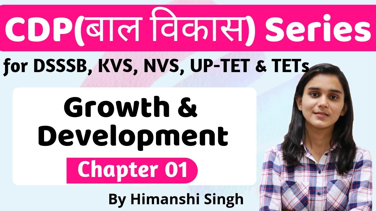 Watch video Growth & Development | Lesson-01 | Child Development & Pedagogy for CTET, DSSSB, KVS, UP-TET-2020 Now Growth & Development | Lesson-01 | Child Development & Pedagogy for CTET, DSSSB, KVS, UP-TET-2020