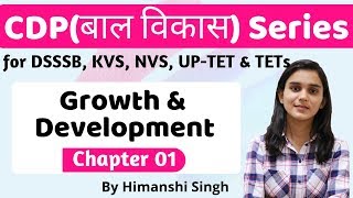 Growth & Development | Lesson-01 | Child Development & Pedagogy for CTET, DSSSB, KVS, UP-TET-2020