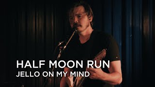 Half Moon Run | Jello on my Mind | CBC Music Half Moon Run | Jello on my Mind | CBC Music