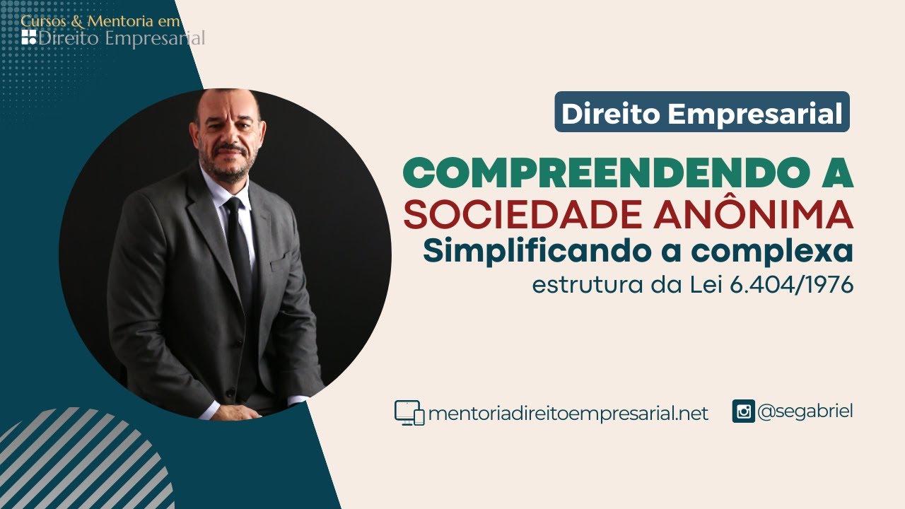 Compreendendo a Sociedade Anônima | Entendendo a estrutura da Lei 6.404/1976 | Prof. Sérgio Gabriel