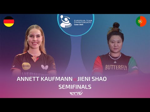 ANNETT KAUFMANN (GER) vs JIENI SHAO (POR) | European Championships - Semifinals | Highlights