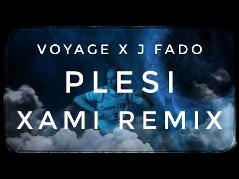 VOYAGE x J FADO - PLESI (XAMI REMIX) (JUZNI VETAR 2)