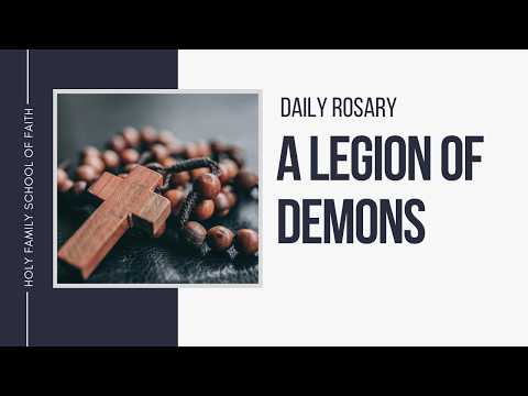 [Daily Rosary Meditations] A Legion of Demons