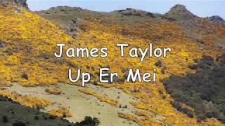 James Taylor - Up Er Mei (with Lyrics)
