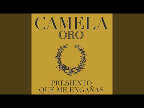 Presiento Que Me Enganas - Camela