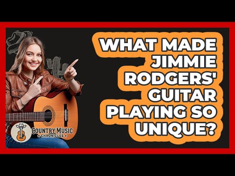 What Made Jimmie Rodgers' Guitar Playing So Unique? - Country Music Chronicles