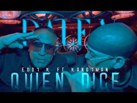 Eddy K & @Candymanoficial  - Quien Dice | Video Oficial