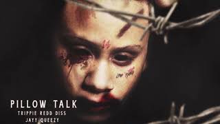 JAYY QUEEZY - PILLOW TALKING (TRIPPIE REDD DISS) [PROD. YB]