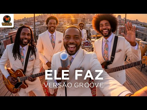 🔥Ele Faz - Robert Lucas (Versão Groove) | Groove & Soul Gospel | Groove Worship | Emanuel Groove