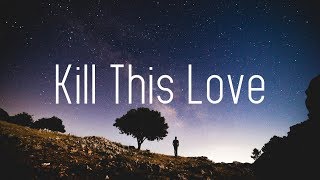 Download lagu BLACKPINK - Kill This Love (Lyrics) AFG Remix mp3 Download lagu BLACKPINK - Kill This Love (Lyrics) AFG Remix mp3