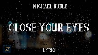 Download lagu Close Your Eyes Michael Buble Django Music....mp3