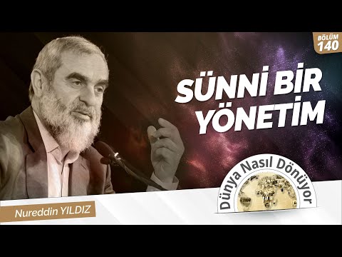 SÜNNİ BİR YÖNETİM | Dünya Nasıl Dönüyor? 140.Bölüm