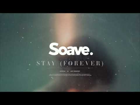 MVCA & Avi Snow - Stay (Forever)