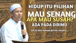Download lagu Hidup Ada Pada Pilihanmu Sendiri | Mau Enak Apa Ruwet | Habib Novel Alaydrus mp3