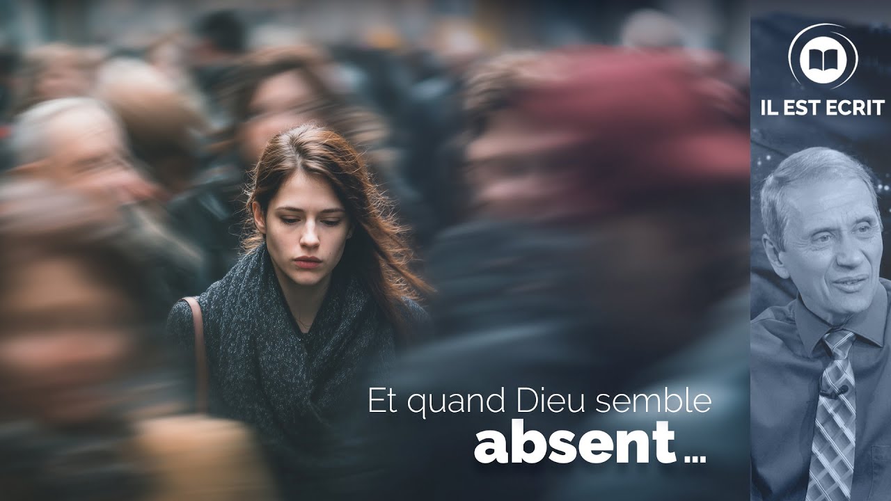 Et quand Dieu semble absent...