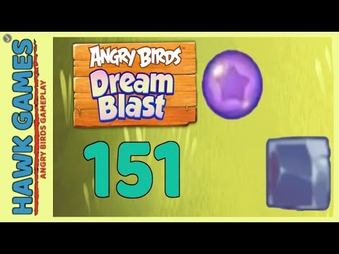 Angry Birds Dream Blast Level 151 - Walkthrough, No Boosters