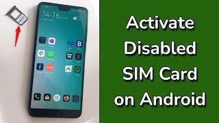How to Activate Disabled SIM Card on Android Phone?