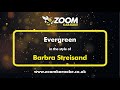 Barbra Streisand - Evergreen - Karaoke Version from Zoom Karaoke