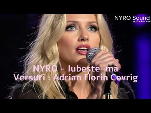NYRO - Iubește-mă ( Versuri:Adrian Florin Covrig )