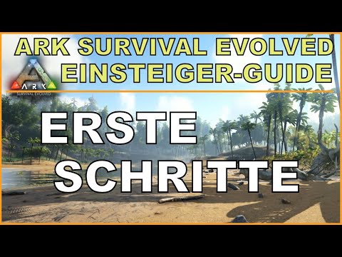 ARK Beginner's Guide: First Steps - Survival for Beginners [German / guide]