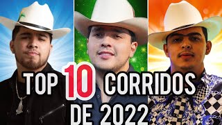 Top 10 CORRIDOS de 2022!! Feliz año nuevo raza!!🥳🎊