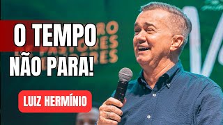 TIME WAITS FOR NO ONE | IMPACTFUL SERMON BY LUIZ HERMINIO