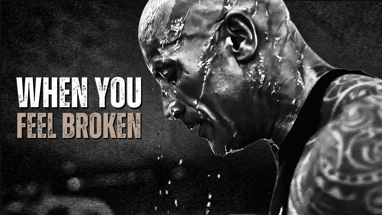 WHEN YOU FEEL BROKEN - Motivational Speech